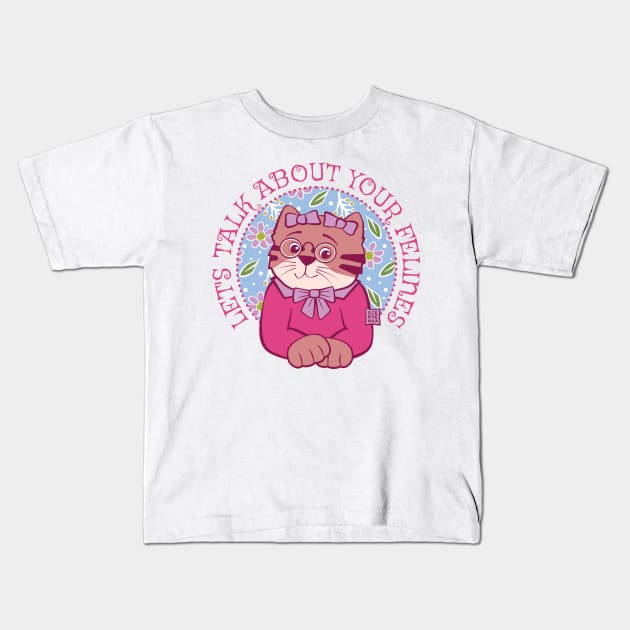 Let's Talk About Your Felines Kids T-Shirt by Sue Cervenka